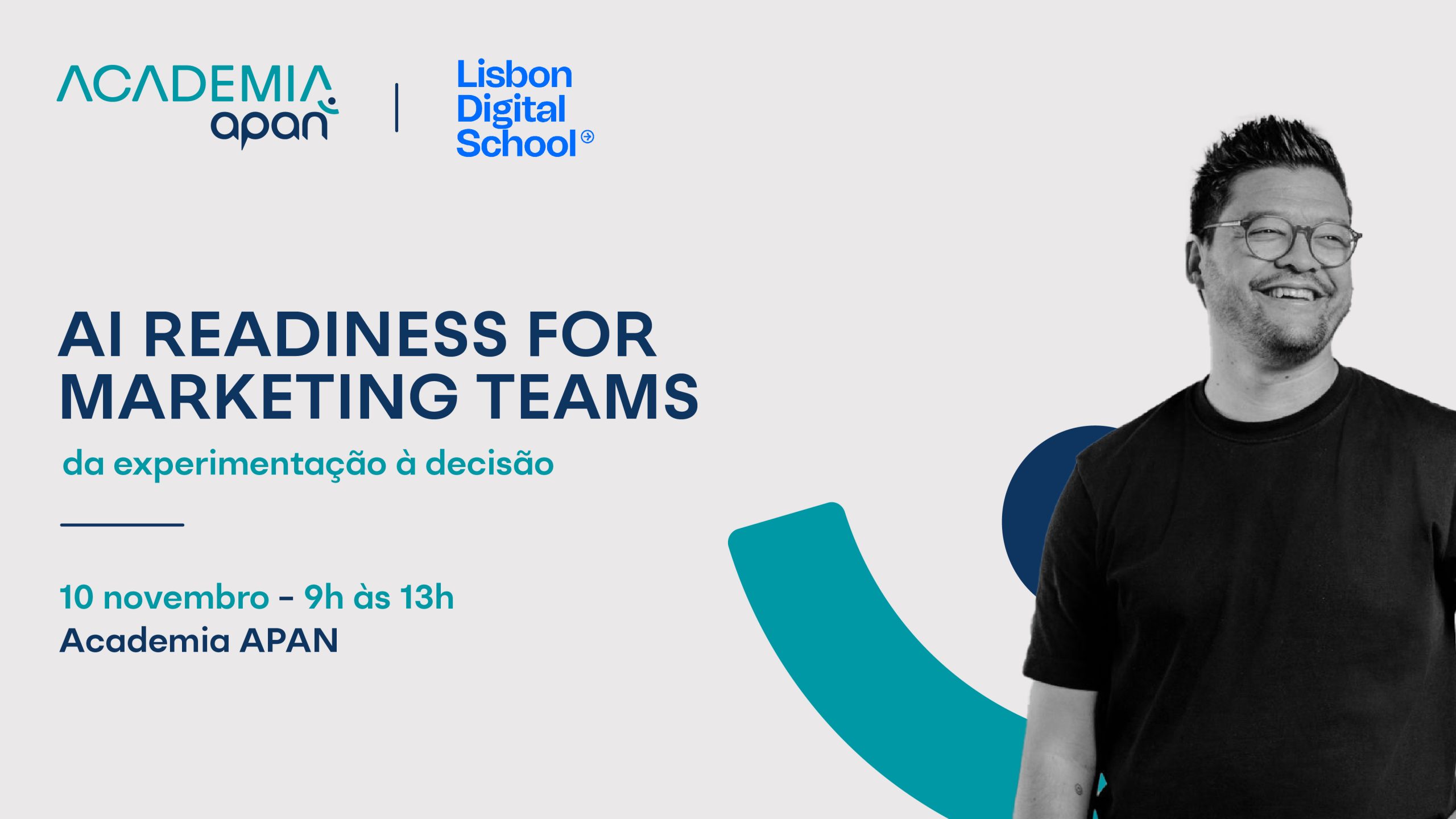 AI Readiness for Marketing Teams — da experimentação à decisão. 10 novembro, 9h às 13h, Academia APAN. Em parceria com a Lisbon Digital School.